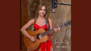 Let Her Go - Emily Linge