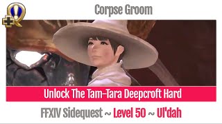 FFXIV Unlock The Tam-Tara Deepcroft Hard - Corpse Groom - A Realm Reborn
