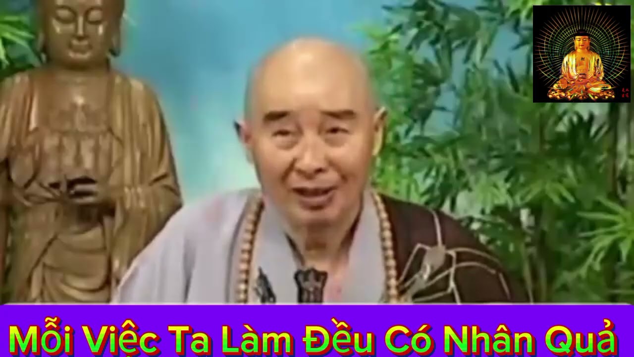Mỗi Việc Ta Làm Đều Có Nhân Quả/Pháp sư Tịnh Không #oanhnguyentv84#