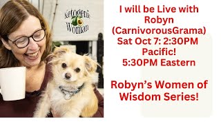 LIVE on Robyn's Women of Wisdom Series! 2:30pm PDT 5:30pm EST
