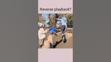 Reverse playback? 〈5 sec video〉 #shorts