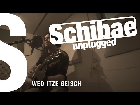 Schibae unplugged |