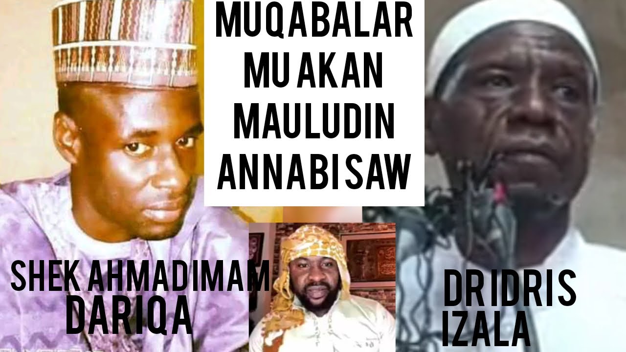 GASKIYAR MAGANA GAMEDA MUQABALAR SHEIKH AHMAD IMAM(DARIQA) DA DR IDRIS (IZALA) AKAN MAULUDI
