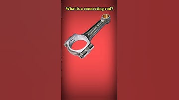 What is a connecting rod?