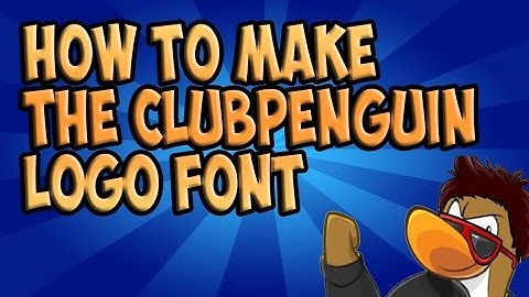 Club Penguin font tutorial