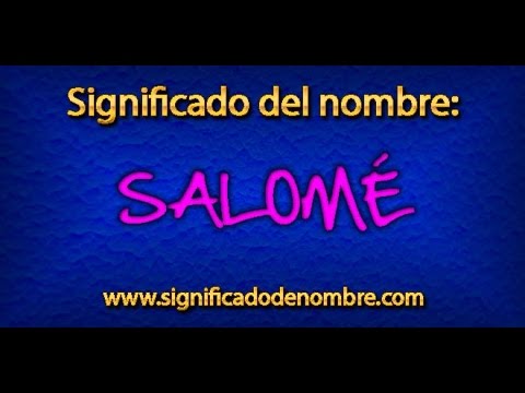 Significado De Salome Significado De Nombres