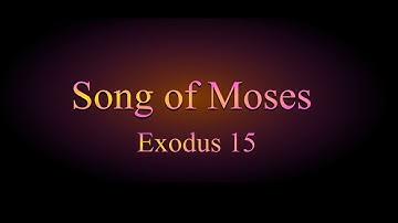 Song of Moses | Exodus 15 |What Happens When GOD Parts the Sea?