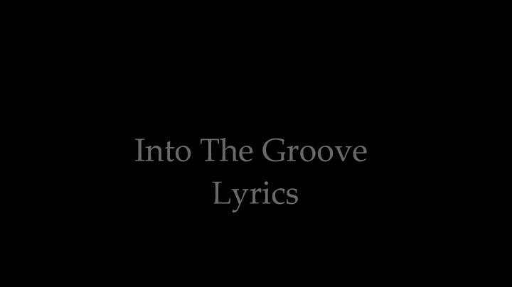 Into the Groove Lyric Video version - Lyric Video performance video thumbnail