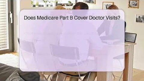 Does Medicare Part B Cover Doctor Visits? -  InsuranceGuide360.com