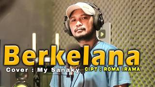 LAGU JOGET TERBARU - BERKELANA ROMA IRAMA COVER MY SANAKY || LAGU ACARA   PESTA