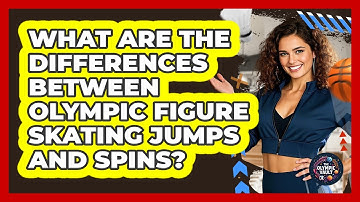 What Are The Differences Between Olympic Figure Skating Jumps And Spins? - The Olympic Vault