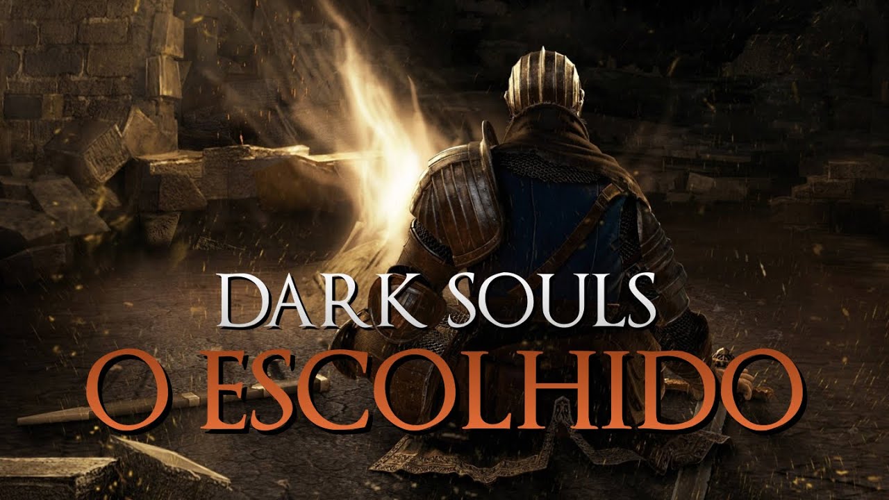 A HISTORIA DO ESCOLHIDO EXPLICADA em DARK SOULS 1