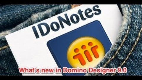 Whats New Domino Designer 9.0 | Consultant In Your Pocket Series3e