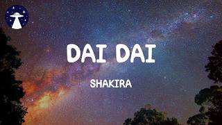 Dai Dai - Shakira (Lyrics)