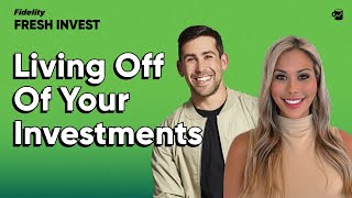 Living Off Your Investments | Fidelity Investments