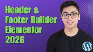 How To Create A Header and Footer for Elementor in 2026