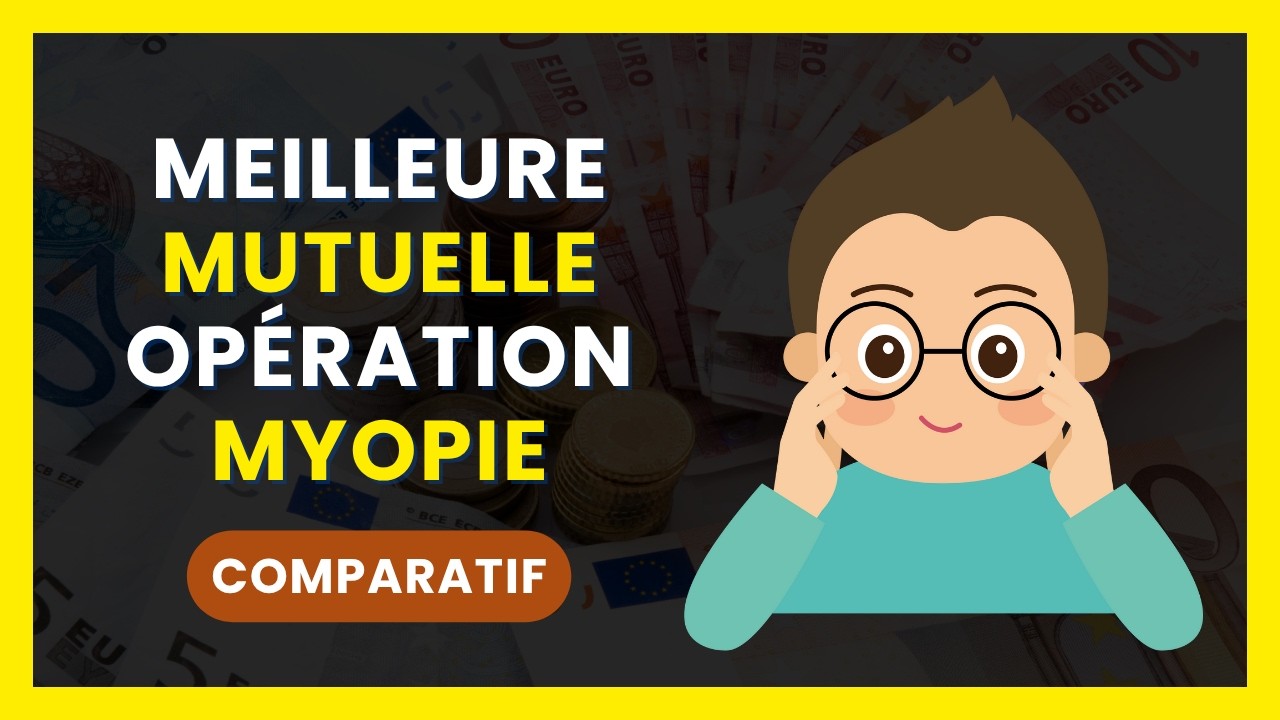 La Meilleure Mutuelle pour OPÉRATION de la MYOPIE | COMPARATIF : Mutuelle Santé Fiable & Pas Chère