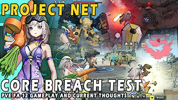 PROJECT NET Core Breach Test | PVE FA-12 Gameplay and Current thoughts