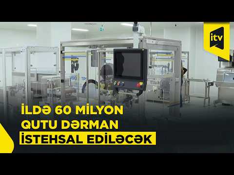 Azərbaycanda ildə 60 milyon qutu dərman istehsal ediləcək