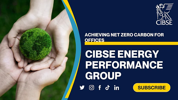 CIBSE Energy Performance Group - Carbon Bite Night no. 2 - Achieving Net Zero Carbon for Offices