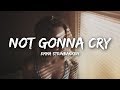 Emma Steinbakken - Not Gonna Cry (Lyrics)