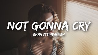 Emma Steinbakken - Not Gonna Cry (Lyrics) chords