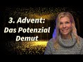 3. Adventsbotschaft: Das Potenzial Demut - Christiane Hansmann