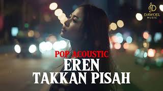 Download Lagu TAKKAN PISAH - EREN POP COVER SUARA WANITA MP3