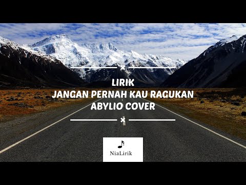 JANGAN PERNAH KAU RAGUKAN - ABYLIO COVER / LIRIK /#viral #video #lyrics #abylio