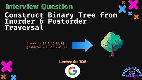 Construct Binary Tree from Inorder & Postorder Traversal - Leetcode 106 - In Hindi