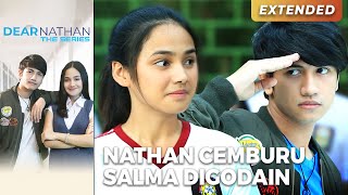 CEMBURU BERAT!! Nathan Kesel Lihat Salma Digodain Terus | DEAR NATHAN THE SERIES | Eps 4 (1/5)