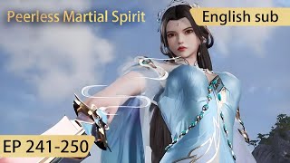 [Eng Sub] Peerless Martial Spirit 241-250 full episode highlights