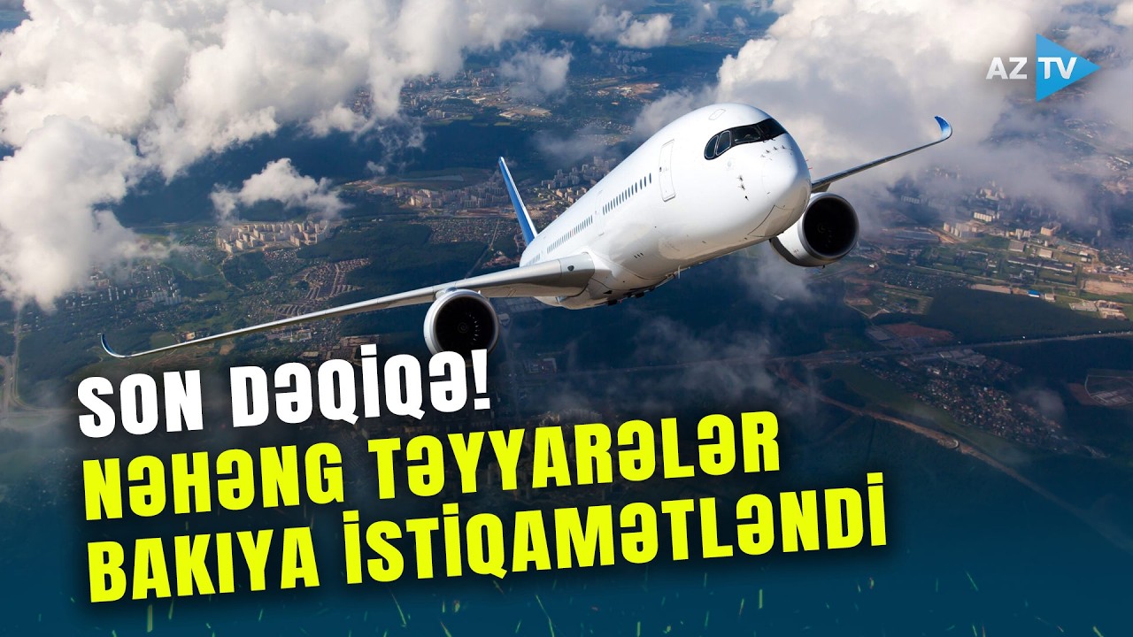 Bu ölkələrə uçan TƏYYARƏLƏR BAKIYA ENİŞ ETDİ: İrana hücuma görə istiqaməti dəyişdilər