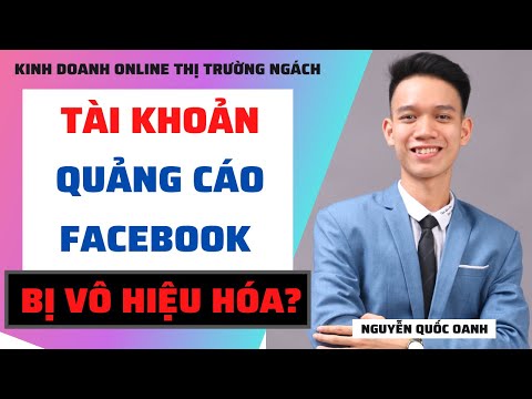 Tại sao tài khoản quảng cáo Facebook bị vô hiệu hóa? | Nguyễn Quốc Oanh