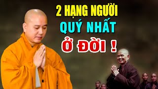 Có 2 Hạng Người Quý Nhất Ở Đời ! _  Thầy Thích Pháp Hòa 