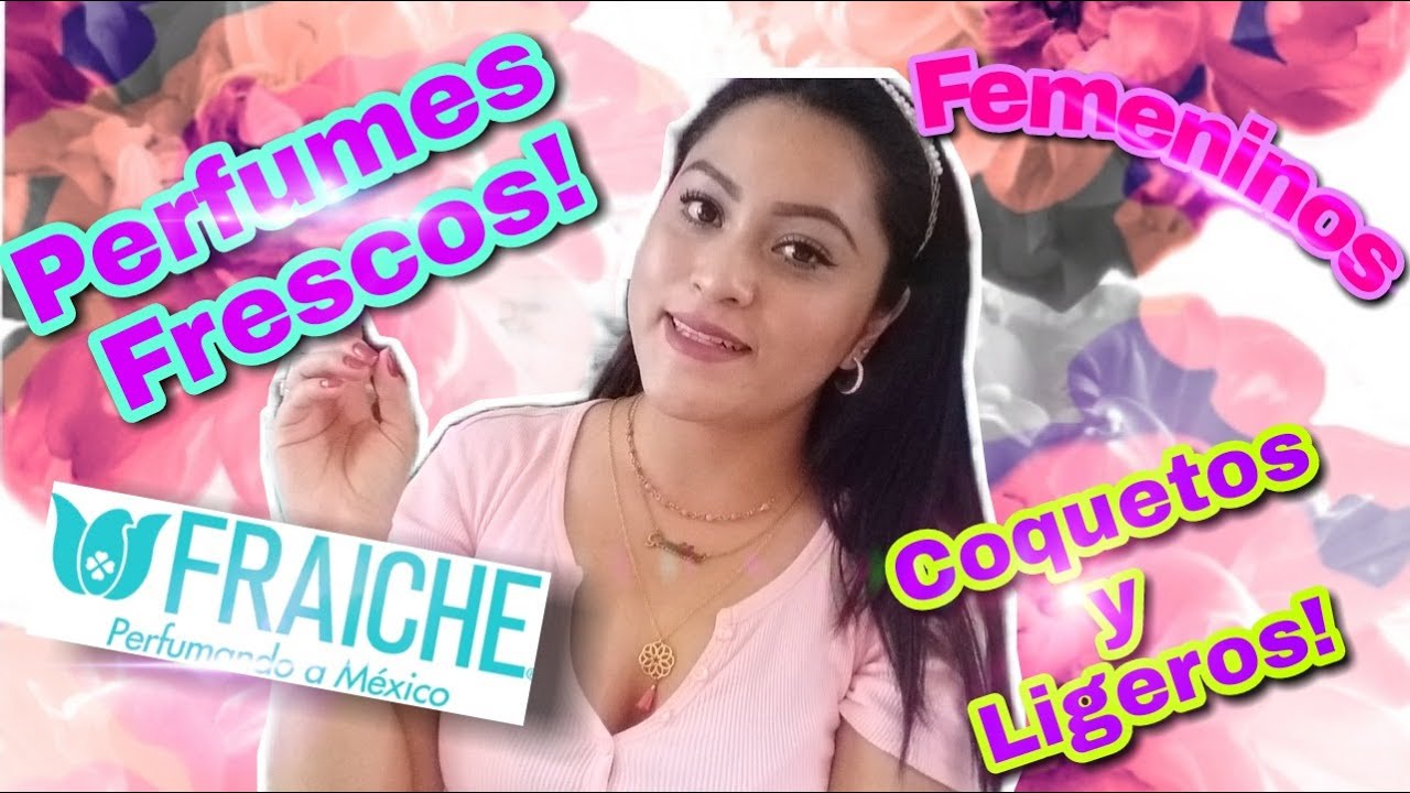 PERFUMES FRESCOS, FEMENINOS LIGEROS DELICIOSOS FRAICHE