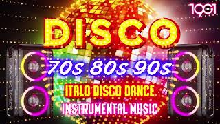 New Disco Instrumental Music - Italo Disco Dance 70s 80s 90s - Euro Disco Dance Hits 80s