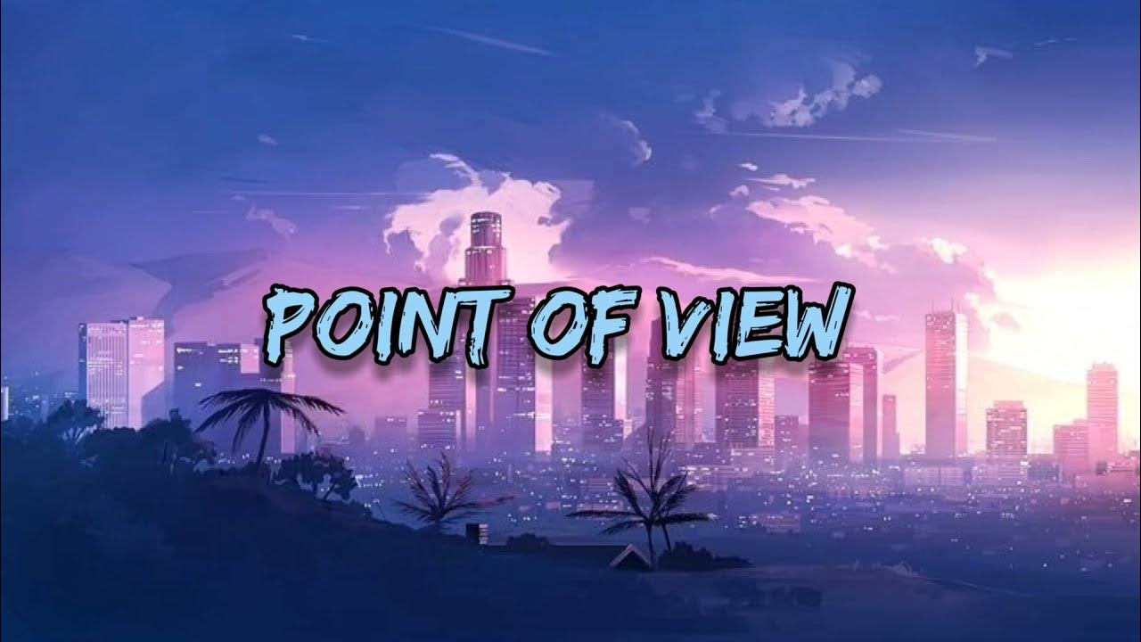 Point of view song lyrics YouTube