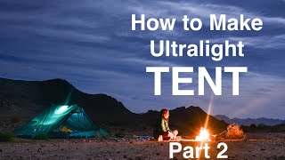 TENT tutorial PART2. How to make Ultralight 2p 'duplex' style single walled tent MYOG DIY 34.5oz