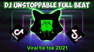 DJ UNSTOPPABLE FULL BEAT JEDAG JEDUG '||VIRAL TIKTOK 2021