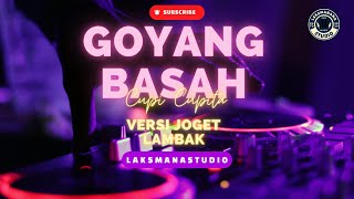 Video thumbnail of "Goyang Basah - Versi Joget Lambak (LaksManana)"