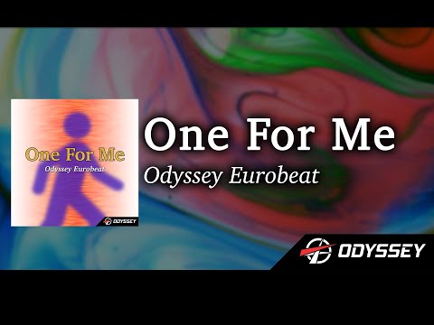 One For Me - Odyssey Eurobeat [EUROBEAT]