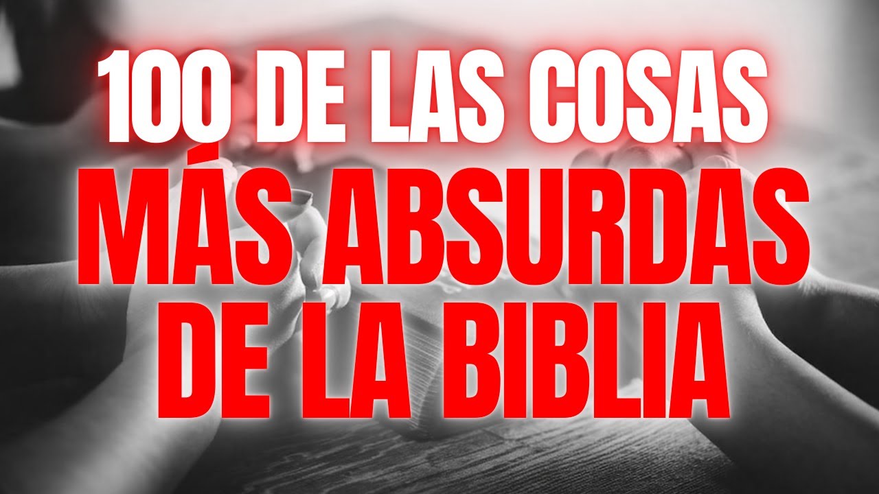 ¡Las cosas MÁS ABSURDAS que la BIBLIA espera que TOMES LITERALMENTE!