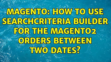 Magento: How to use SearchCriteria Builder for the Magento2 orders between two dates?