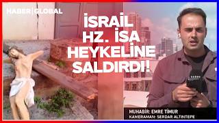 İSRAİL ŞİMDİ DE HZ.  İSA HEYKELİNİ HEDEF ALDI! Netanyahu Durmuyor
