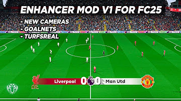 Enhancer Mod V1 For FC25 | (New Cameras - Turfs - Goal Nets ) | TU21