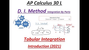 AP Calculus 30L - D. I. (Tabular Integration) Method introduction (2021)