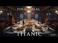 Titanic Final Meal Explained | What Passengers Ate Before the Sinking #titanic #documentary