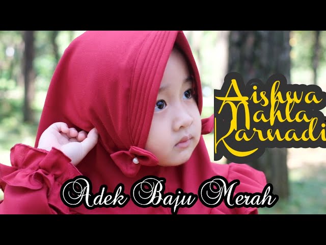 AISHWA NAHLA KARNADI - ADEK BAJU MERAH (OFFICIAL MUSIC VIDEO) class=