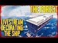 Livestream - Decorating the Ship! | The Forest - S4 EP12